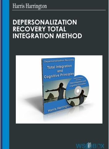 Depersonalization Recovery Total Integration Method – Harris Harrington
