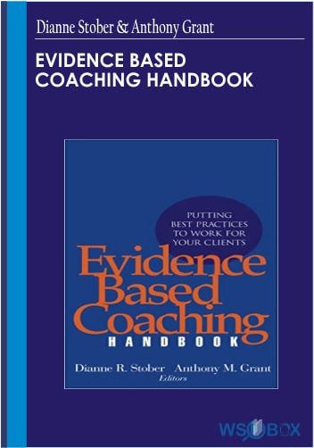 34$. Evidence Based Coaching Handbook – Dianne Stober Anthony Grant