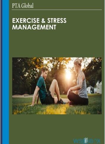 Exercise & Stress Management – PTA Global