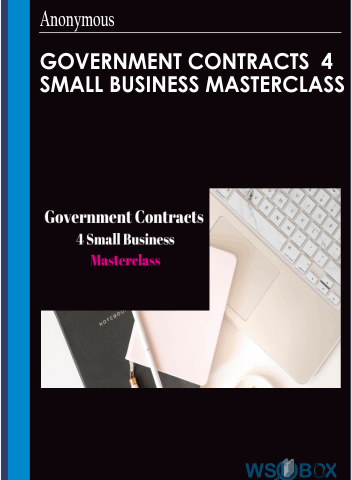 Government Contracts 4 Small Business Masterclass