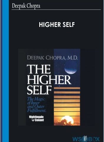 Higher Self – Deepak Chopra