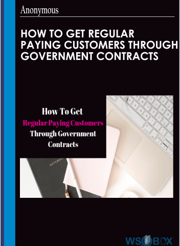 How To Get Regular Paying Customers Through Government Contracts