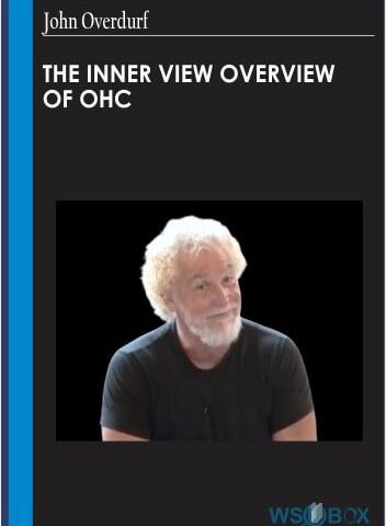 The Inner View Overview Of OHC – John Overdurf