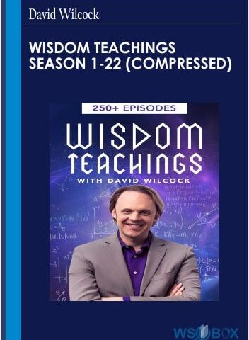 Wisdom Teachings Season 1-22 (Compressed) – David Wilcock