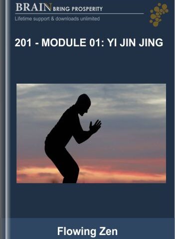 201 – Module 01: Yi Jin Jing – Flowing Zen