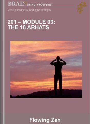 201 – Module 03: The 18 Arhats – Flowing Zen