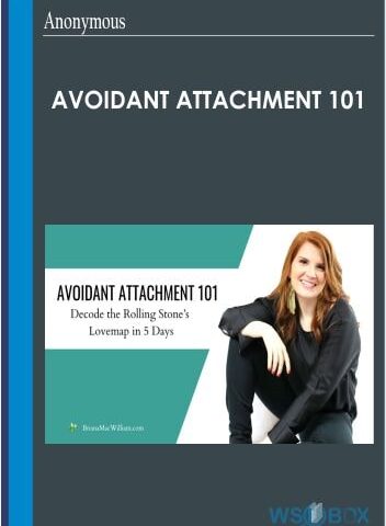 Avoidant Attachment 101 – Briana MacWilliam