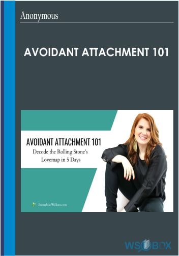 Avoidant Attachment 101 – Briana MacWilliam