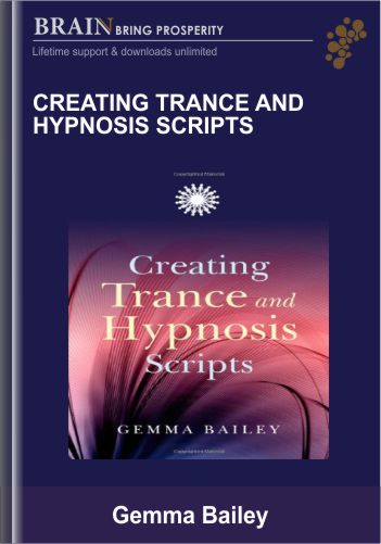 Creating Trance and Hypnosis Scripts – Gemma Bailey