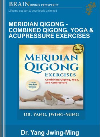 Meridian QiGong – Combined Qigong, Yoga And Acupressure Exercises – Yang Jwing-Ming