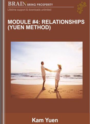 Module #4: Relationships (Yuen Method) – Kam Yuen