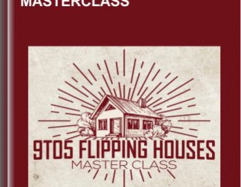 9to5 Flipping Houses Masterclass – Mit Smith