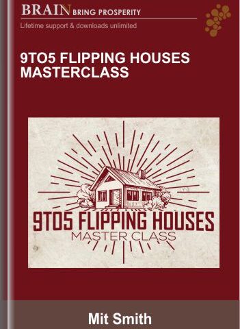 9to5 Flipping Houses Masterclass – Mit Smith