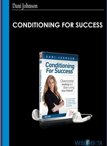 Conditioning For Success – Dani Johnson