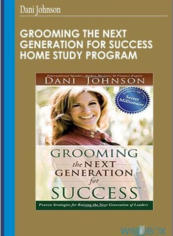 Grooming The Next Generation For Success Home Study Program – Dani Johnson