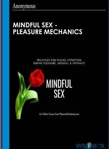 Mindful Sex – Pleasure Mechanics
