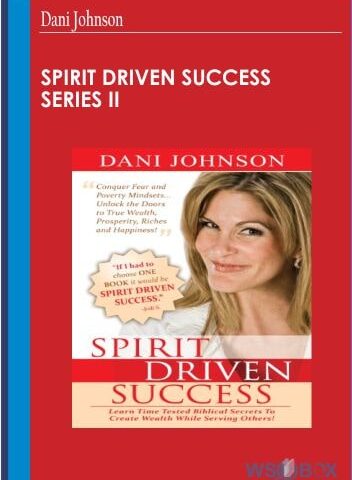 Spirit Driven Success Series II – Dani Johnson