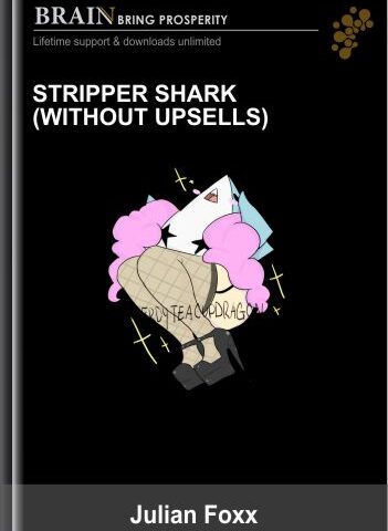 Stripper Shark (without Upsells) – Julian Foxx