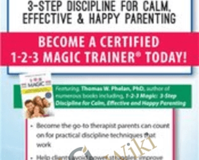 1-2-3 Magic: 3-Step Discipline for Calm, Effective & Happy Parenting – Thomas W. Phelan