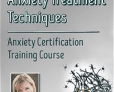 10 Best-Ever Anxiety Treatment Techniques – Margaret Wehrenberg