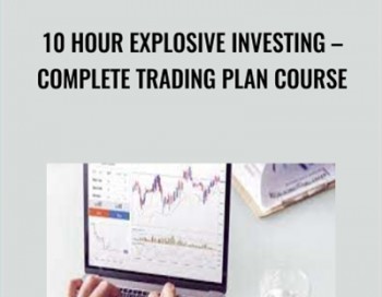 10 Hour Explosive Investing – Complete Trading Plan Course