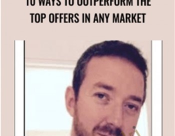 10 Ways To Outperform The Top Offers In Any Market