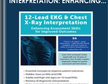 12-Lead EKG & Chest X-Ray Interpretation: Enhancing Assessment Skills for Improved Outcomes – Cheryl Herrmann