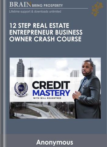 12 Step Real Estate Entrepreneur & Business Owner Crash Course – Jay Morrison