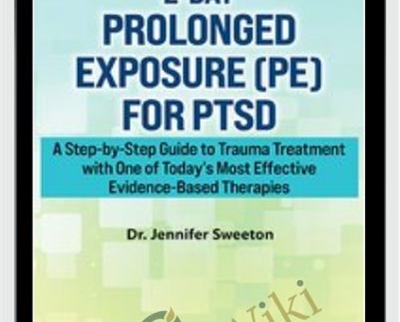 2 Day Prolonged Exposure PE for PTSD A Step by Step Guide to Trauma Treatment 1 - eBokly - Library of new courses!