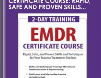 2-Day Training: EMDR Certificate Course: Rapid, Safe and Proven Skills and Techniques for Your Trauma Treatment Toolbox – Jennifer Sweeton