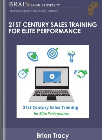 21st Century Sales Training For Elite Performance – Brian Tracy