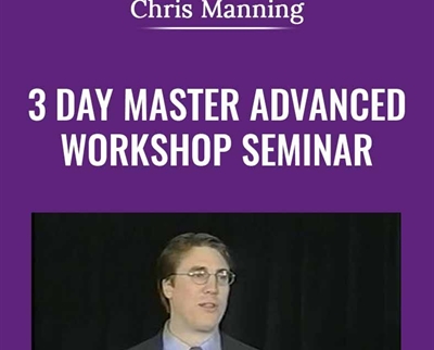 3 Day Master Advanced Workshop Seminar – Chris Manning