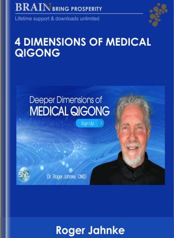 4 Dimensions Of Medical Qigong With Roger Jahnke