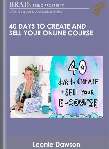 40 Days To Create And Sell Your Online Course – Leonie Dawson