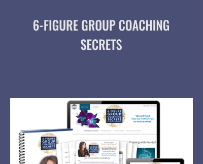 6 Figure Group Coaching Secrets Kendall SummerHawk - eBokly - Library of new courses!