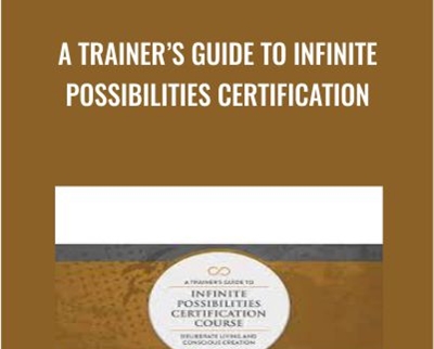 A Trainers Guide to Infinite Possibilities Certification Course - eBokly - Library of new courses!