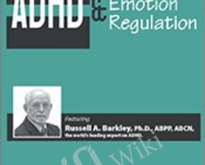 ADHD Emotion Regulation with Dr Russell Barkley - eBokly - Library of new courses!