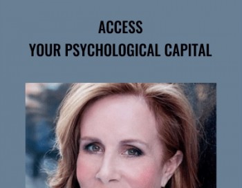 Access Your Psychological Capital – Denise K. Shull