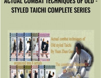 Actual Combat Techniques Of Old – Styled Taichi Complete Series