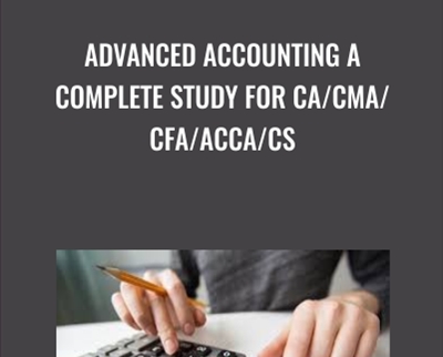 Advanced Accounting A Complete Study for CA CMA CFA ACCA CS - eBokly - Library of new courses!