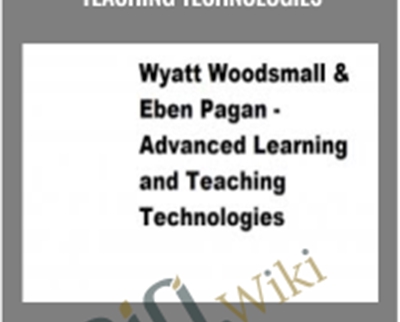 Advanced Learning and Teaching Technologies E28093 Wyatt Woodsmall Eben Pagan - eBokly - Library of new courses!