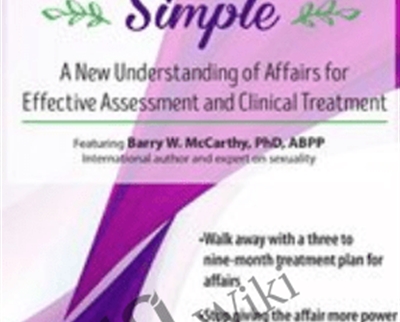 Affairs Made Simple A New Understanding of Affairs for Effective Assessment and Clinical Treatment1 - eBokly - Library of new courses!