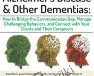 Aging Brain2C Alzheimers Disease and Other Dementias Bridge the Communication Gap2C Manage Challenging Behaviors and Connect - eBokly - Library of new courses!