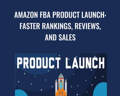 Amazon FBA Product Launch Faster Rankings2C Reviews2C and Sales - eBokly - Library of new courses!