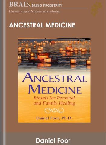Ancestral Medicine – Daniel Foor