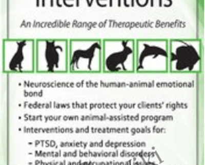 Animal-Assisted Interventions: Incorporating Animals In Therapeutic Goals & Treatment – Christina Strayer Thornton