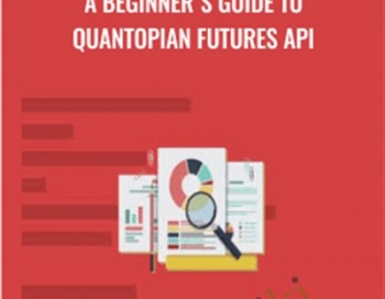 A Beginner’s Guide to Quantopian Futures API – Anthony Ng