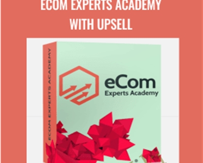 ECom Experts Academy With Upsell – Austin Anthony