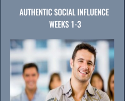 Authentic Social Influence Weeks 1 3 - eBokly - Library of new courses!