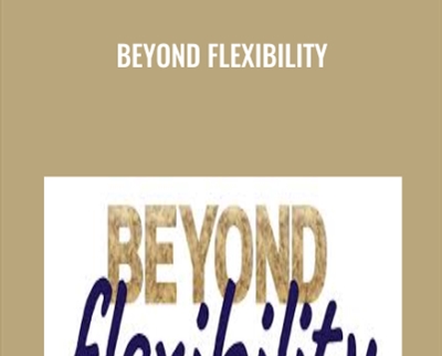 Beyond Flexibility
